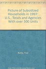 Picture of Subsidized Households in 1997 US Totals and Agencies With over 500 Units