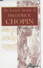 The Scottish Autumn of Frederic Chopin