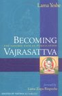 Becoming Vajrasattva, 2nd Edition : The Tantric Path of Purification