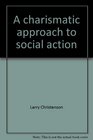 A charismatic approach to social action