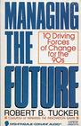 Managing the Future 10 Driving Forces of Change for the 90s