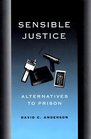 Sensible Justice Alternatives to Prison