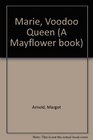 MARIE, VOODOO QUEEN (A MAYFLOWER BOOK)