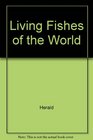 Living Fishes of the World