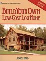 Build Your Own LowCost Log Home