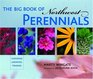 The Big Book of Northwest Perennials  Choosing Growing Tending