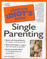 Complete Idiot's Guide to SINGLE PARENTING (The Complete Idiot's Guide)