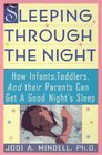 Sleeping Through the Night  How Infants Toddlers and Their Parents Can Get a Good Night's Sleep