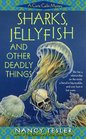 Sharks Jellyfish and Other Deadly Things