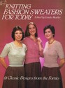 Knitting Fashion Sweaters for Today 21 Classic Designs from the 40's