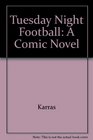 Tuesday Night Football A Comic Novel