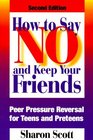 How to Say No and Keep Your Friends Peer Pressure Reversal for Teens and Preteens