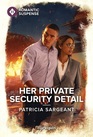 Her Private Security Detail (Toure Security Group, Bk 2) (Harlequin Romantic Suspense, No 2282)