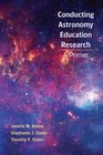 Astronomy Education Research A Primer