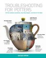 Troubleshooting for Potters All the Common Problems Why They Happen and How to Fix Them