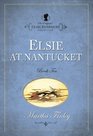 Elsie at Nantucket (The Original Elsie Dinsmore Collection)