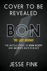 Bon: The Last Highway: The Untold Story of Bon Scott and AC/DC's Back in Black