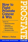 How to Fight Prostate Cancer  Win
