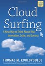 Cloud Surfing A New Way to Think About Risk Innovation Scale and Success