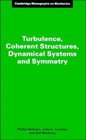 Turbulence Coherent Structures Dynamical Systems and Symmetry