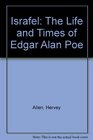 Israfel The Life and Times of Edgar Alan Poe