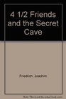 4 1/2 Friends and the Secret Cave