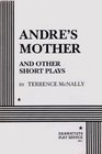Andre's Mother and Other Short Plays