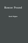 Roscoe Pound Philosopher of Law