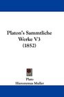 Platon's Sammtliche Werke V3