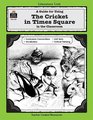 A Guide for Using The Cricket in Times Square in the Classroom