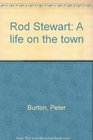 Rod Stewart A life on the town