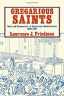 Gregarious Saints  Self and Community in Antebellum American Abolitionism 18301870