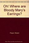 Oh where are Bloody Mary's earrings A mystery story at the Court of Queen Victoria