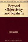 Beyond Objectivism and Relativism Science Hermeneutics and Praxis