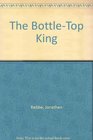 The BottleTop King