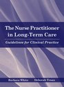 The Nurse Practitioner in Long Term Care Guidelines for Clinical Practice