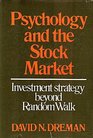 Psychology and the Stock Market Investment Strategy Beyond Random Walk