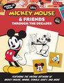 Learn to Draw Mickey Mouse  Friends Through the Decades Featuring the vintage artwork of Mickey Mouse Minnie Donald Goofy and more