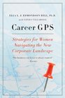 Career GPS Strategies for Women Navigating the New Corporate Landscape