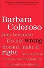 Just Because It Isn't Wrong Doesn't Make It Right