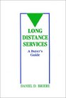 Long Distance Services A Buyer's Guide