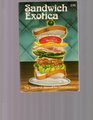 Sandwich exotica The sandwich manual for connoisseurs