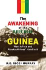 The Awakening of the Republic of Guinea West Africa and Alaska Airlines' Hand in it