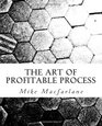 The Art of Profitable Process