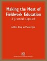 Making the Most of Fieldwork Education A Practical Approach
