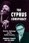The Cyprus Conspiracy America Espionage and the Turkish Invasion