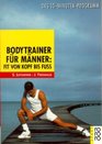Bodytrainer fr Mnner Fit von Kopf bis Fu Das 10 Minuten Programm