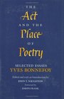 The Act and the Place of Poetry  Selected Essays