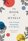 The Book of Myself A DoItYourself Autobiography in 201 Questions