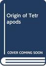 Origin of Tetrapods